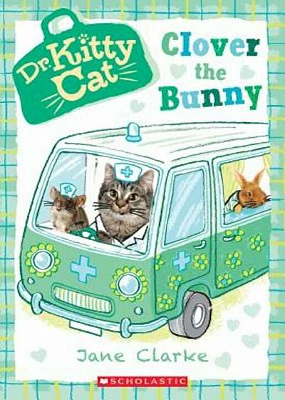 Clover the Bunny (Dr. Kittycat '2), Paperback