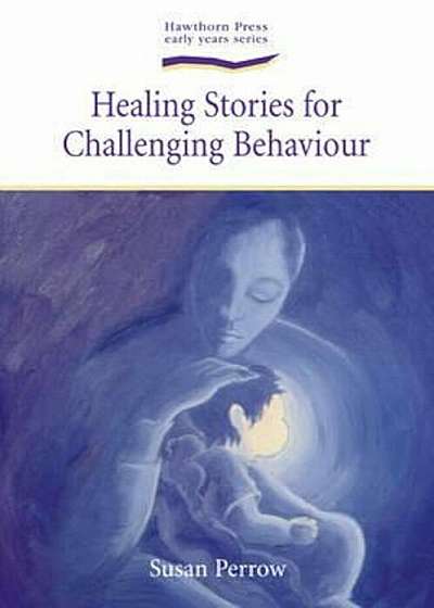 Healing Stories for Challenging Behaviour, Paperback