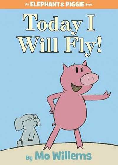 Today I Will Fly!, Hardcover
