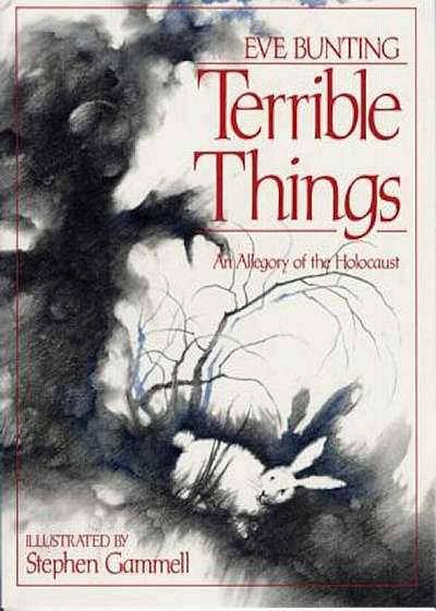 Terrible Things: An Allegory of the Holocaust, Hardcover