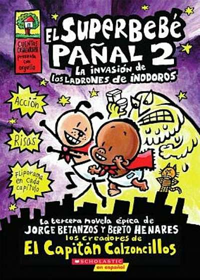 El Superbebe Panal '2: La Invasion de Los Ladrones de Inodoros: (Spanish Language Edition of Super Diaper Baby '2: The Invasion of the Potty Snatchers, Paperback