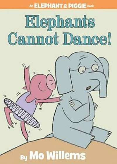 Elephants Cannot Dance!, Hardcover