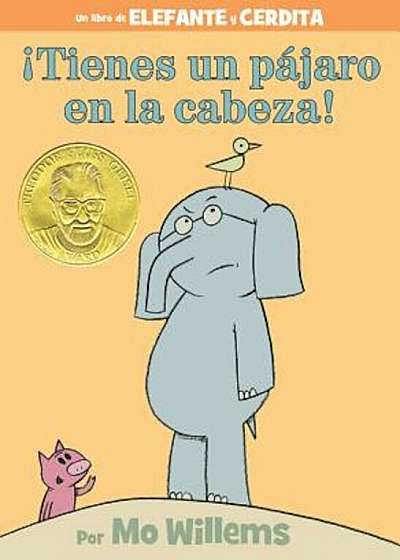 Tienes un Pajaro en la Cabeza! = There Is a Bird on Your Head!, Hardcover