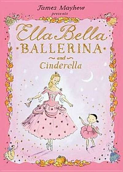 Ella Bella Ballerina and Cinderella, Hardcover