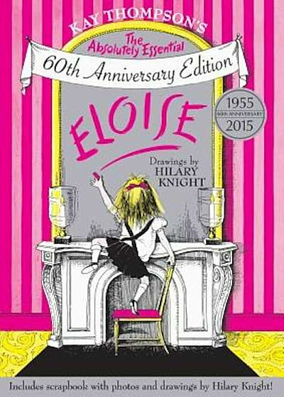 Eloise: The Absolutely Essential 60th Anniversary Edition, Hardcover