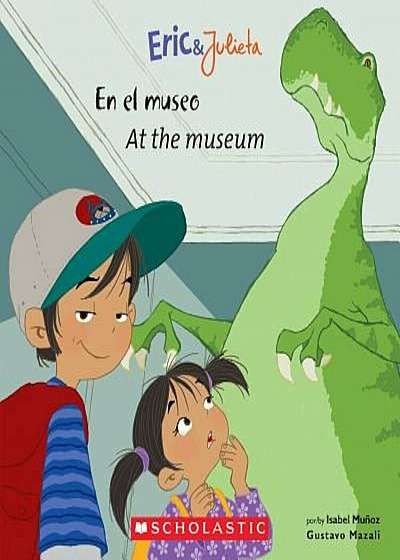Eric & Julieta: En El Museo / At the Museum: (Bilingual), Paperback