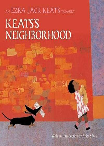 Keats's Neighborhood: An Ezra Jack Keats Treasury, Hardcover
