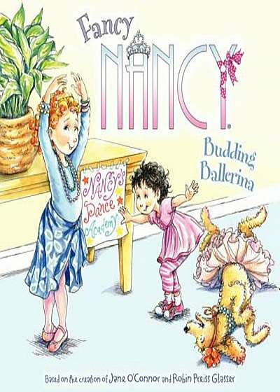 Fancy Nancy: Budding Ballerina, Paperback