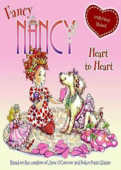 Fancy Nancy Heart to Heart 'With Sticker(s)', Paperback