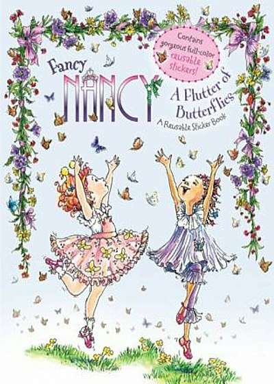 Fancy Nancy: A Flutter of Butterflies: A Reusable Sticker Book 'With Reusable Stickers', Paperback