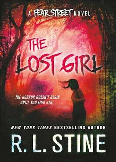 The Lost Girl: A Fear Street Novel, Hardcover