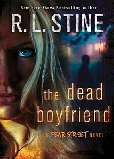 The Dead Boyfriend: A Fear Street Novel, Hardcover