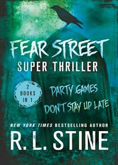 Fear Street Super Thriller: Party Games & Don't Stay Up Late, Paperback