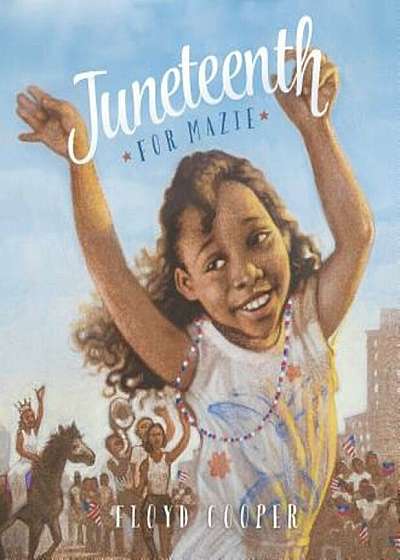 Juneteenth for Mazie, Hardcover