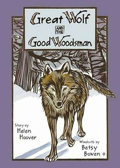 Great Wolf and the Good Woodsman, Hardcover