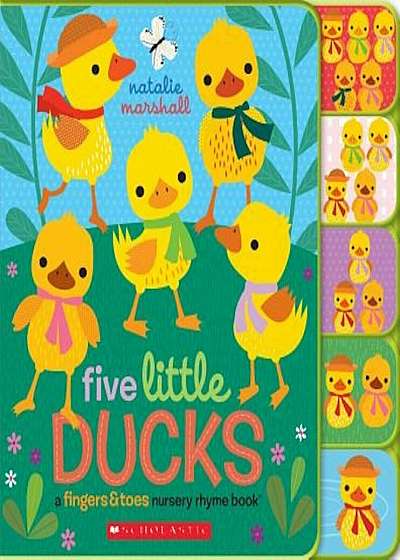 Five Little Ducks: A Fingers & Toes Nursery Rhyme Book: Fingers & Toes Tabbed Board Book, Paperback