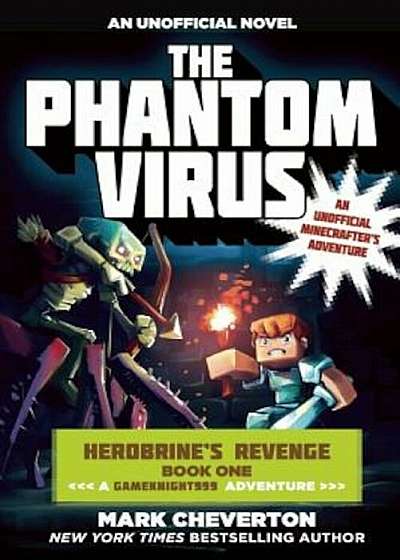 The Phantom Virus: Herobrine's Revenge Book One (a Gameknight999 Adventure): An Unofficial Minecrafter's Adventure, Paperback