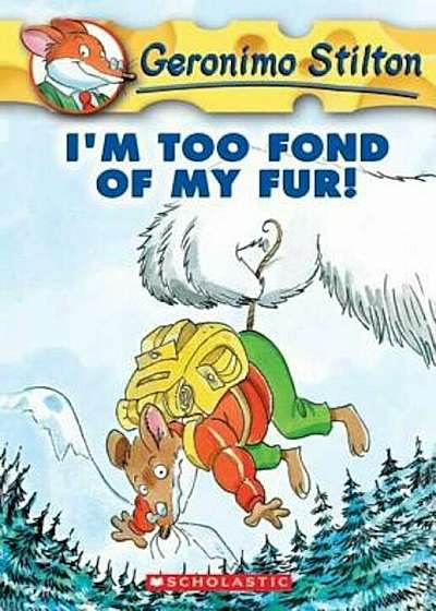 Geronimo Stilton '4: I'm Too Fond of My Fur!, Paperback