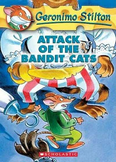 Geronimo Stilton '8: Attack of the Bandit Cats, Paperback