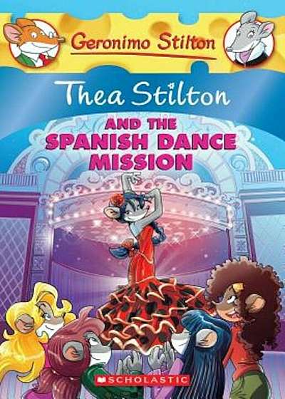 Thea Stilton and the Spanish Dance Mission: A Geronimo Stilton Adventure, Paperback