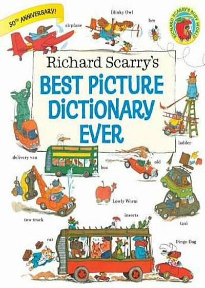 Richard Scarry's Best Picture Dictionary Ever, Hardcover