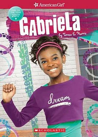 Coperta cărții Gabriela (American Girl: Girl of the Year 2017, Book 1), Paperback