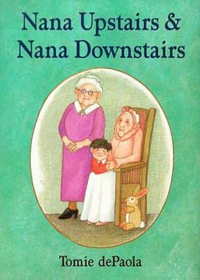 Nana Upstairs and Nana Downstairs, Hardcover