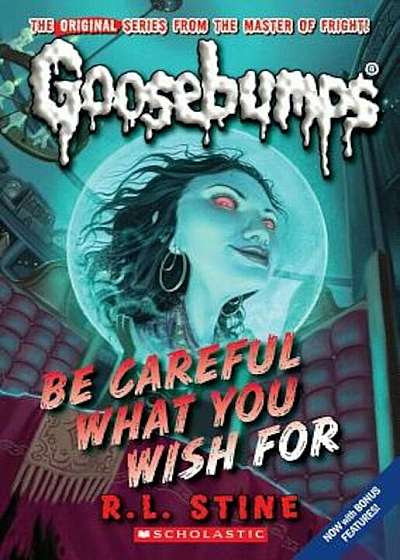 Be Careful What You Wish for (Classic Goosebumps '7), Paperback