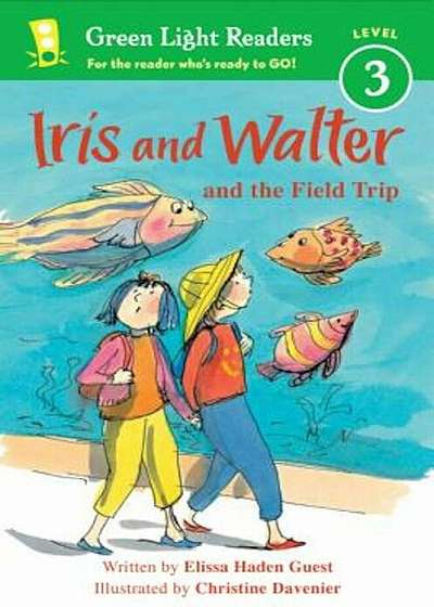 Iris and Walter and the Field Trip, Paperback
