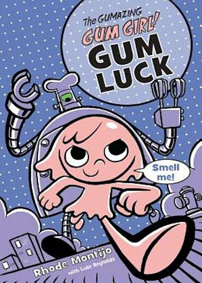 The Gumazing Gum Girl!, Book 2 Gum Luck, Hardcover