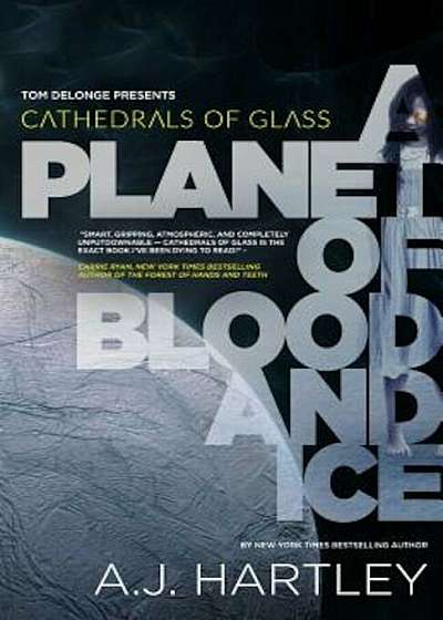 Cathedrals of Glass: A Planet of Blood and Ice, Hardcover
