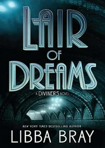 Lair of Dreams: A Diviners Novel, Hardcover