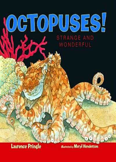 Octopuses!: Strange and Wonderful, Hardcover