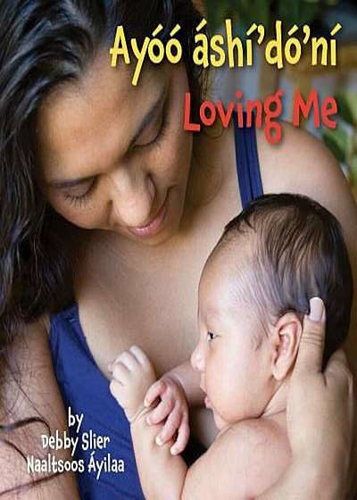 Loving Me (Navajo/English), Hardcover