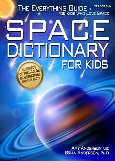 Space Dictionary for Kids: The Everything Guide for Kids Who Love Space, Paperback