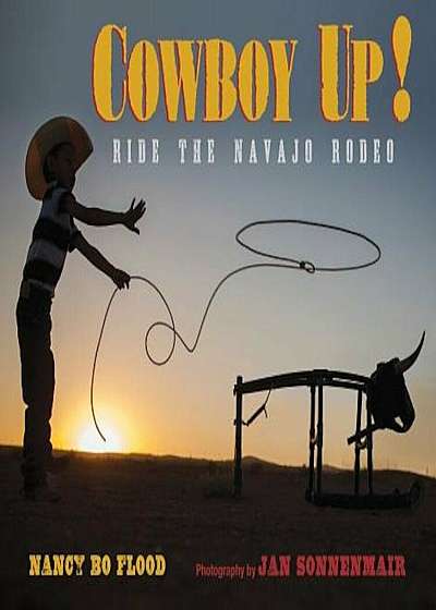 Cowboy Up!: Ride the Navajo Rodeo, Hardcover