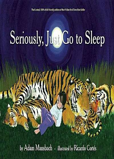 Seriously, Just Go to Sleep, Hardcover