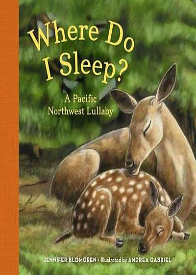 Where Do I Sleep': A Pacific Northwest Lullaby, Hardcover
