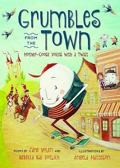 Grumbles from the Town: Mother-Goose Voices with a Twist, Hardcover