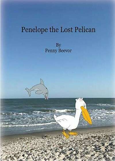 Penelope the Lost Pelican, Paperback