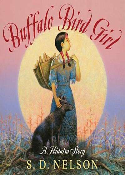 Buffalo Bird Girl: A Hidatsa Story, Paperback