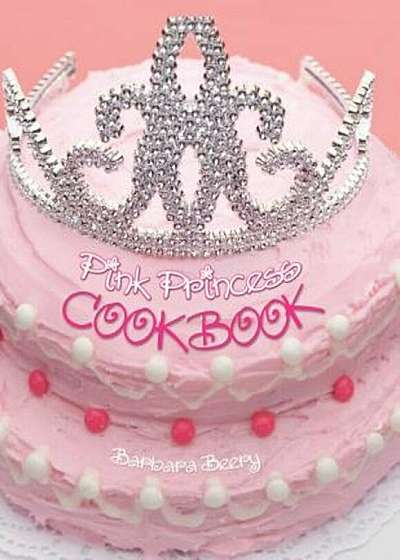 Pink Princess Cookbook, Hardcover