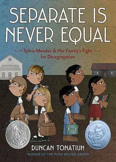 Separate Is Never Equal: Sylvia Mendez and Her Family's Fight for Desegregation, Hardcover