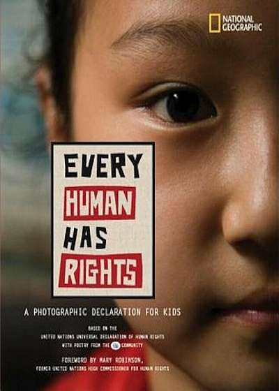 Every Human Has Rights: A Photographic Declaration for Kids, Hardcover