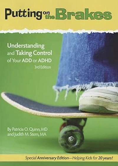 Putting on the Brakes: Understanding and Taking Control of Your ADD or ADHD, Paperback