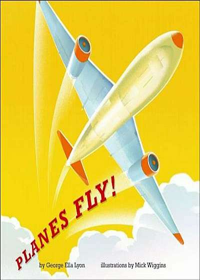 Planes Fly!, Hardcover
