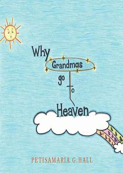 Why Grandmas Go to Heaven, Paperback