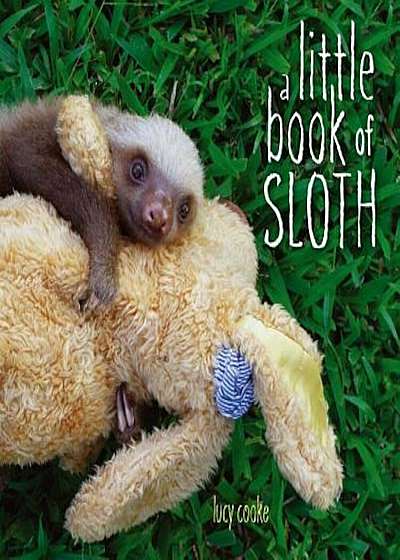 A Little Book of Sloth, Hardcover