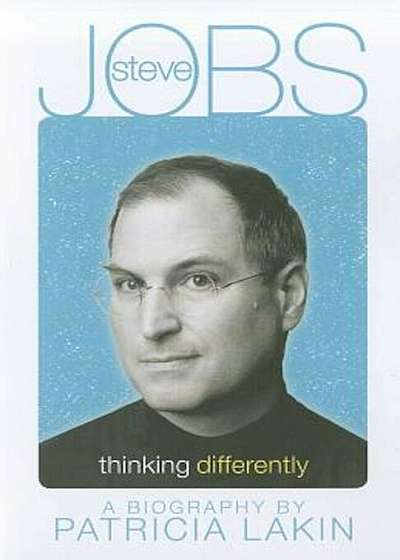 Steve Jobs: Thinking Differently, Paperback
