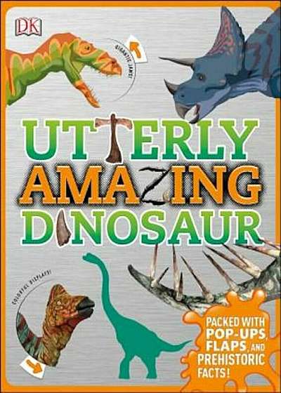 Utterly Amazing Dinosaur, Hardcover